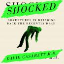 Shocked: Adventures in Bringing Back the Recently Dead Audiobook
