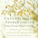 Experiencing Spirituality: Finding Meaning Through Storytelling