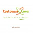 Customer Love: Great Stories About Great Service Audiobook