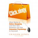 Click.ology: What Works in Online Shopping and How Your Business Can Use Consumer Psychology to Succeed