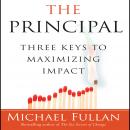 Principal: Three Keys to Maximizing Impact, Michael Fullan