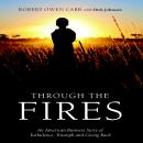Through the Fires: An American Business Story of Turbulence, Triumph and Giving Back