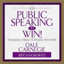 Public Speaking to Win: The Original Formula To Speaking With Power (Abridged)