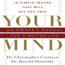 Your Mind: An Owner's Manual for a Better Life, Harold Shinitzky, Christopher Cortman