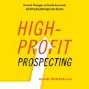 High-Profit Prospecting: Powerful Strategies to Find the Best Leads and Drive Breakthrough Sales Res Audiobook