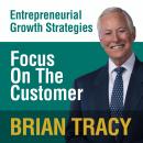 Focus on the Customer: Entrepreneural Growth Strategies