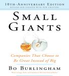 Small Giants: Companies That Choose to Be Great Instead of Big, 10th-Anniversary Edition Audiobook