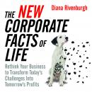 The New Corporate Facts of Life: Rethink Your Business to Transform Today's Challenges into Tomorrow Audiobook