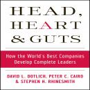 Head, Heart and Guts: How the World's Best Companies Develop Complete Leaders Audiobook