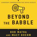 Beyond the Babble: Leadership Communication that Drives Results Audiobook