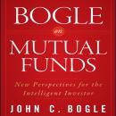 Bogle on Mutual Funds: New Perspectives For The Intelligent Investor Audiobook