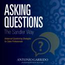 Asking Questions The Sandler Way: Or: Good Question-Why Do you Ask? Audiobook