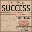Masters of Success: Proven Techniques for Achieving Success in Business and Life Audiobook