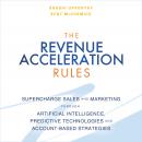 The Revenue Acceleration Rules: Supercharge Sales and Marketing Through Artificial Intelligence, Pre Audiobook