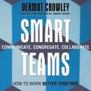 Smart Teams: How to Work Better Together Audiobook