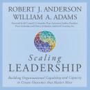 Scaling Leadership: Building Organizational Capability and Capacity to Create Outcomes that Matter M Audiobook