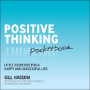 Positive Thinking Pocketbook: Little Exercises for a happy and successful life Audiobook