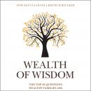 Wealth of Wisdom: The Top 50 Questions Wealthy Families Ask Audiobook