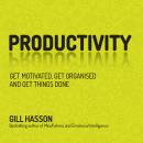Productivity: Get Motivated, Get Organised and Get Things Done Audiobook