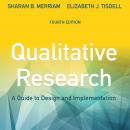 Qualitative Research: A Guide to Design and Implementation, 4th Edition, Elizabeth J. Tisdell, Sharan B. Merriam