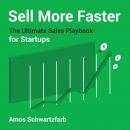 Sell More Faster: The Ultimate Sales Playbook for Start-Ups