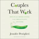Couples That Work: How Dual-Career Couples Can Thrive in Love and Work, Jennifer Petriglieri