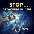 Stop... Drowning in Debt, Pryor Learning Solutions