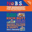No B.S. Time Management for Entrepreneurs: The Ultimate No Holds Barred Kick Butt Take No Prisoners  Audiobook