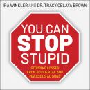 You CAN Stop Stupid: Stopping Losses from Accidental and Malicious Actions Audiobook