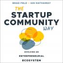 The Startup Community Way: Evolving an Entrepreneurial Ecosystem