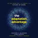 The Adaptation Advantage: Let Go, Learn Fast, and Thrive in the Future of Work Audiobook