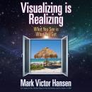 Visualizing is Realizing: What You See is What You Get Audiobook