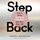 Step Back: How to Bring the Art of Reflection into Your Busy Life Audiobook