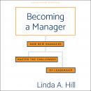 Becoming a Manager: How New Managers Master the Challenges of Leadership Audiobook