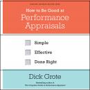 How to Be Good at Performance Appraisals: Simple, Effective, Done Right Audiobook