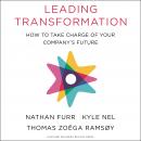 Leading Transformation: How to Take Charge of Your Company's Future Audiobook
