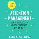 Attention Management: How to Create Success and Gain Productivity Audiobook