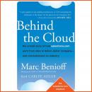 Behind the Cloud: The Untold Story of How Salesforce.com Went from Idea to Billion-Dollar Company-an Audiobook