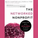 The Networked Nonprofit: Connecting with Social Media to Drive Change Audiobook
