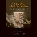 The Evolution of Technical Analysis: Financial Prediction from Babylonian Tablets to Bloomberg Termi Audiobook