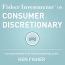 Fisher Investments on Consumer Discretionary Audiobook