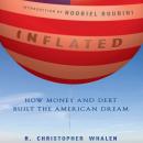 Inflated: How Money and Debt Built the American Dream Audiobook