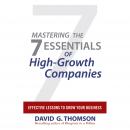 Mastering the 7 Essentials of High-Growth Companies: Effective Lessons to Grow Your Business Audiobook