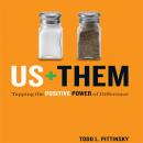 Us Plus Them: Tapping the Positive Power of Difference