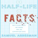 The Half-life of Facts: Why Everything We Know Has an Expiration Date Audiobook