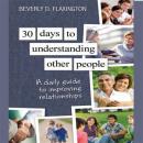 30 Days to Understanding Other People: A Daily Guide to Improving Relationships, Beverly D Flexington