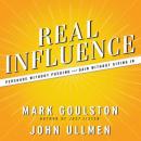 Real Influence: Persuade Without Pushing and Gain Without Giving In Audiobook