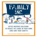Family, Inc.: Office Inspired Solutions to Reduce the Chaos in Your Home (and Save Your Sanity!) Audiobook