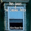 Mrs. Wiggs and the Cabbage Patch Audiobook