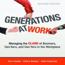 Generations at Work: Managing the Clash of Boomers, Gen Xers, and Gen Yers in the Workplace Audiobook